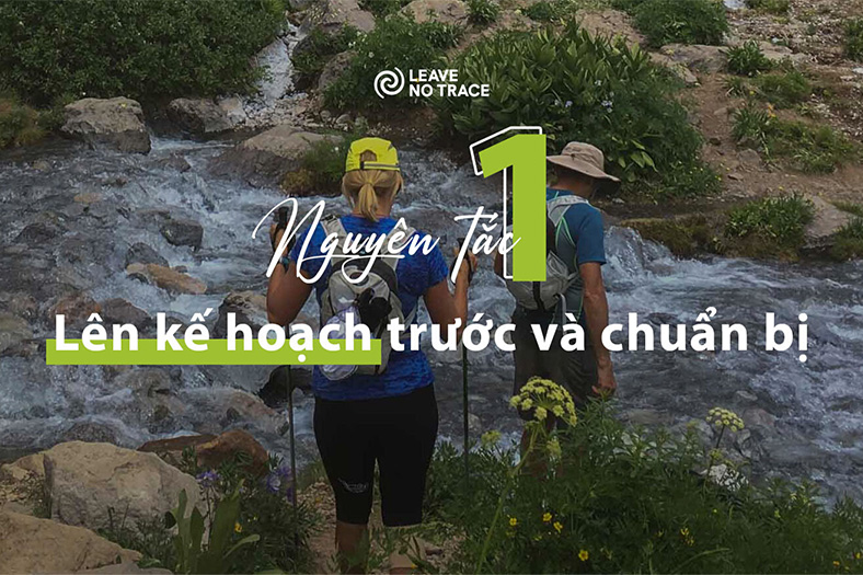 [Leave No Trace] Nguyên tắc 1: Lên kế hoạch trước và chuẩn bị