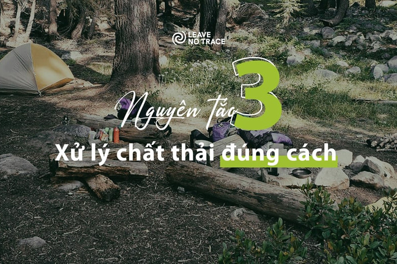 [Leave No Trace] Nguyên tắc 3: Xử lý chất thải đúng cách