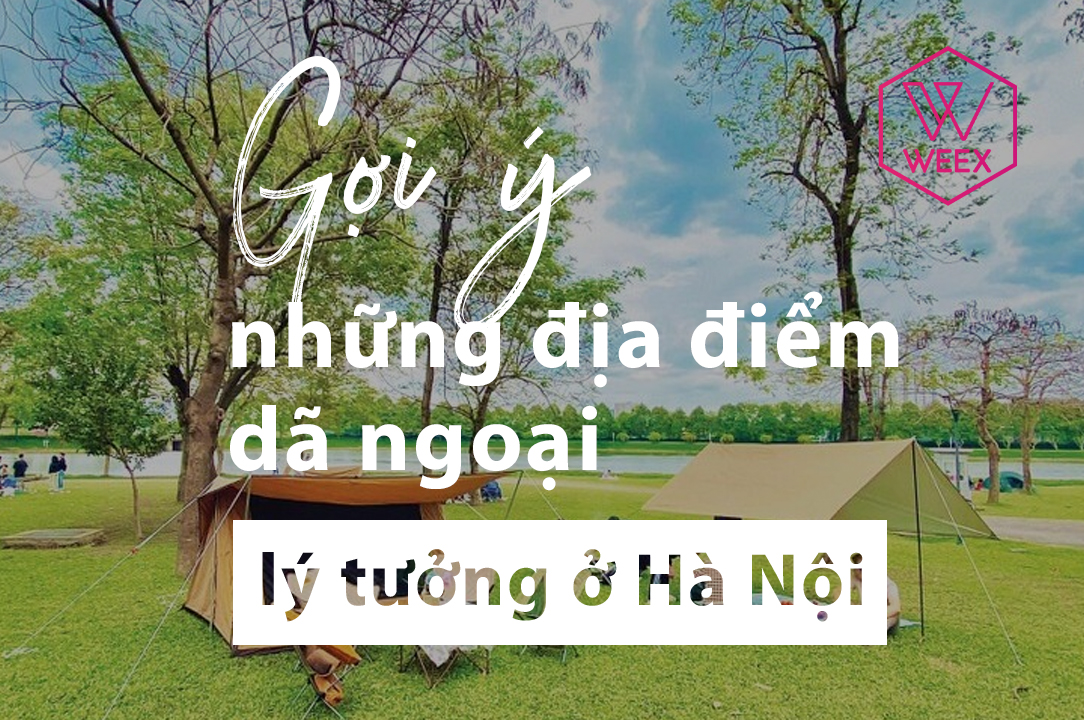 Gợi ý những địa điểm dã ngoại lý tưởng ở Hà Nội