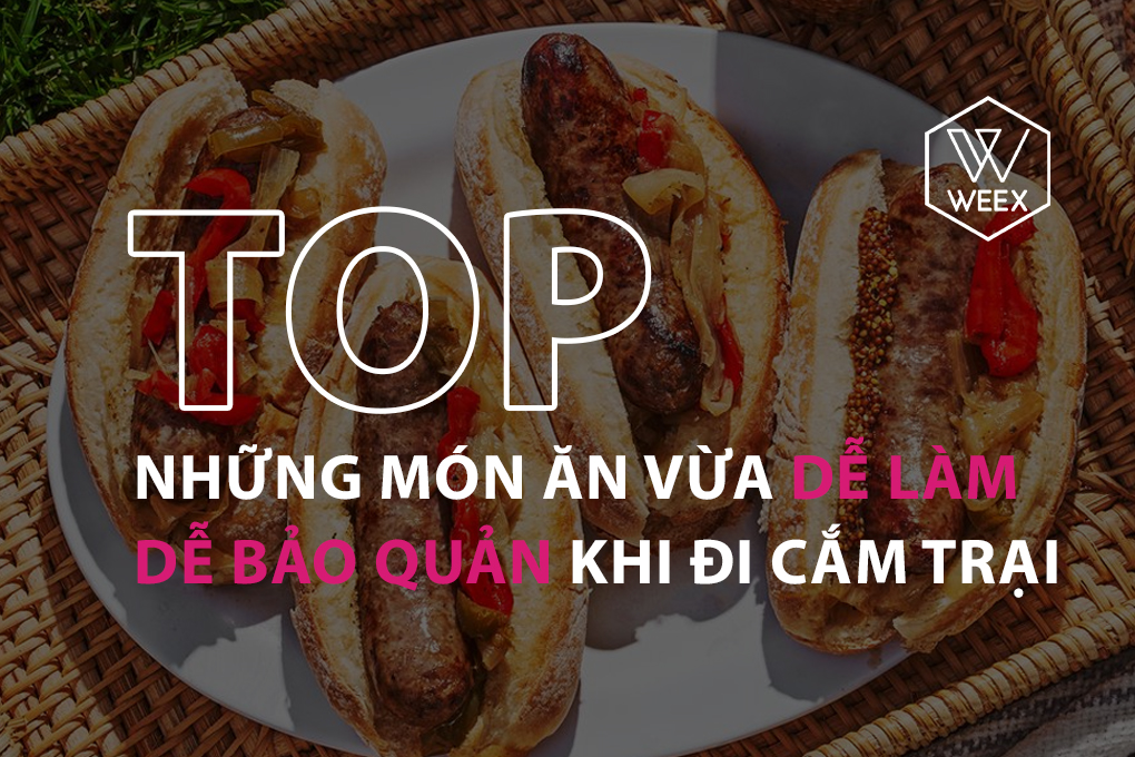 Top những món ăn vừa dễ làm, dễ bảo quản khi đi cắm trại