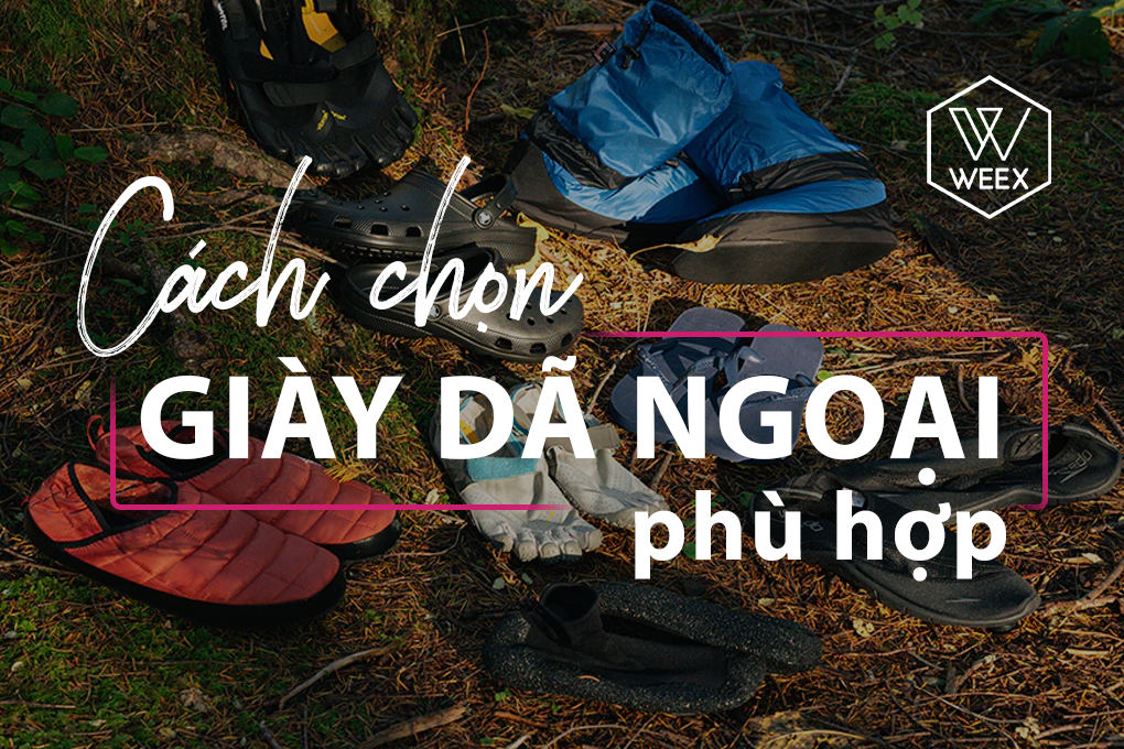 Cách Chọn Giày Dã Ngoại Phù Hợp