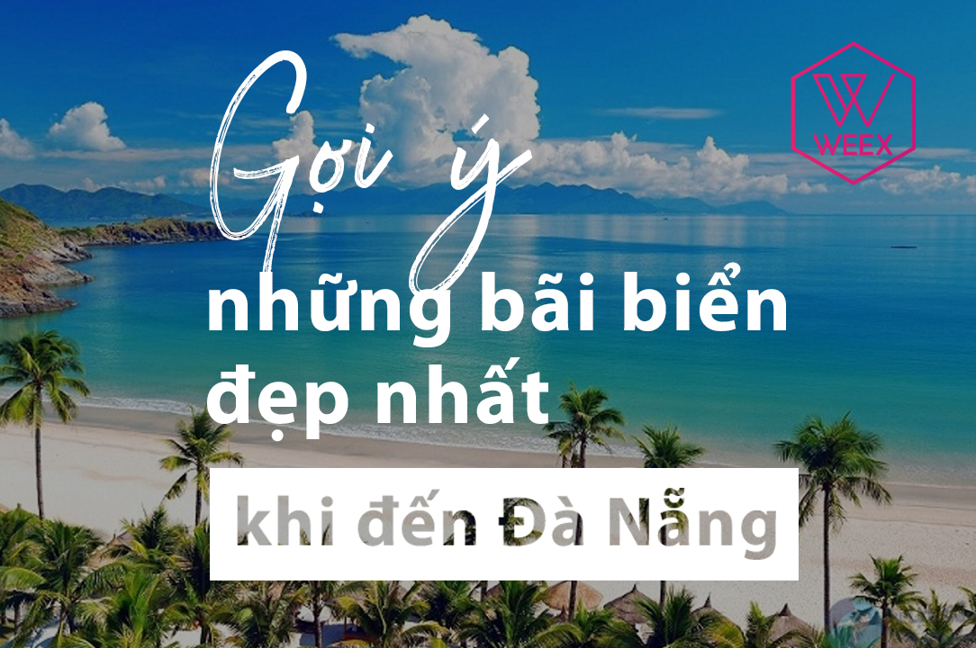 Gợi ý những bãi biển đẹp nhất khi đến Đà Nẵng 