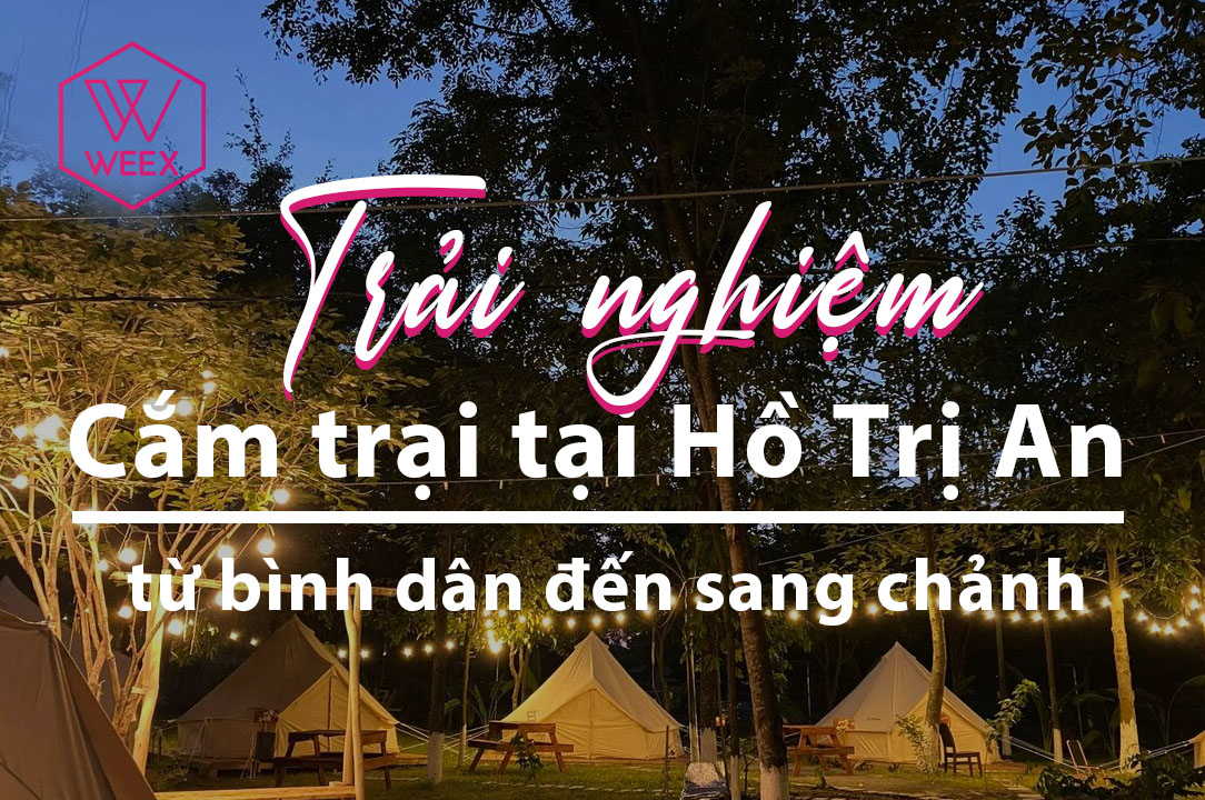 Khám Phá Hồ Trị An: Cắm Trại Từ Bình Dân Đến Sang Trọng - Điểm Đến Hoàn Hảo Cho Cuối Tuần Ngắn Ngủi