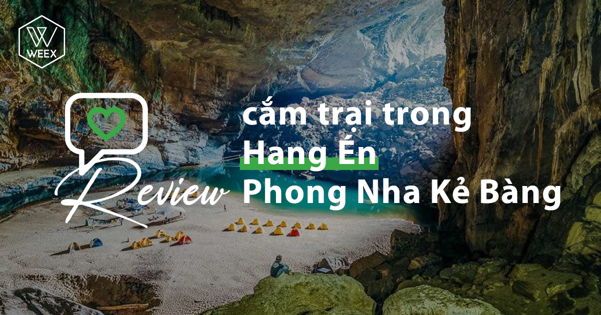 Review cắm trại trong Hang Én, Phong Nha Kẻ Bàng